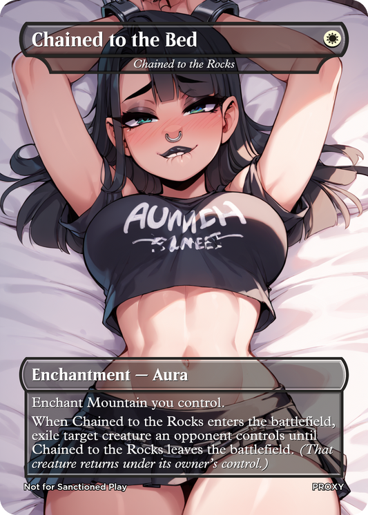 Chained to the Bed (Chained to the Rocks) Enchantment Aura Non-Creature - MTG PROXY Anime Waifu - Mature Content